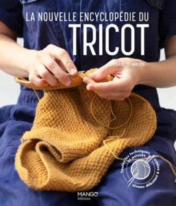 La nouvelle encyclopdie du tricot. Toutes les techniques et astuces du niveau dbutant  - 2873995739