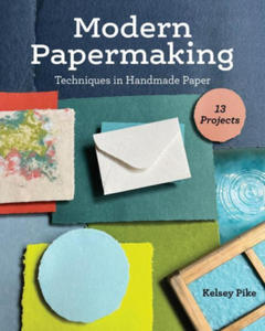 Modern Papermaking: Techniques in Handmade Paper, 13 Projects - 2875799823