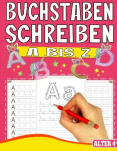 BUCHSTABEN SCHREIBEN LERNEN A BIS Z - MIT TOLLEN EINHORN MOTIVEN - 2877635350