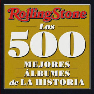 ROLLING STONE - LOS 500 MEJORES ALBUMES DE LA HISTORIA - 2872014393