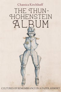 The Thun-Hohenstein Album: Cultures of Remembrance in a Paper Armory - 2877970615