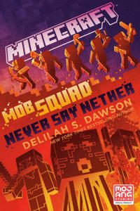 Minecraft: Mob Squad: Never Say Nether: An Official Minecraft Novel - 2878312263
