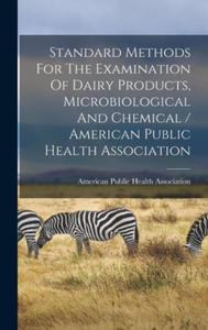 Standard Methods For The Examination Of Dairy Products, Microbiological And Chemical / American Public Health Association - 2876624503
