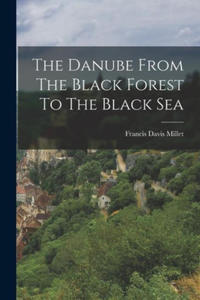 The Danube From The Black Forest To The Black Sea - 2873039147