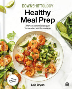 Downshiftology Healthy Meal Prep - 2873784605