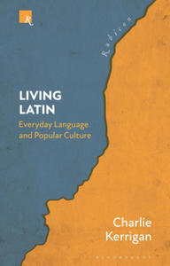 Living Latin: Everyday Language and Popular Culture - 2878444713
