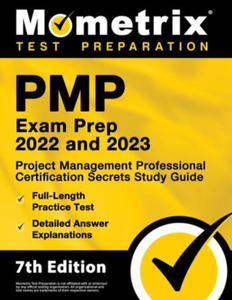 PMP Exam Prep 2022 and 2023 - Project Management Professional Certification Secrets Study Guide, Full-Length Practice Test, Detailed Answer Explanatio - 2872129961