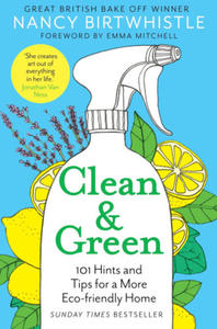 Clean & Green: 101 Hints and Tips for a More Eco-Friendly Home - 2877167149