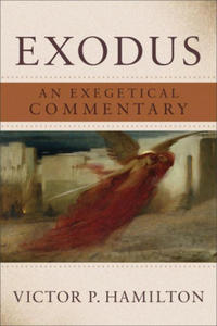 Exodus: An Exegetical Commentary - 2876466358