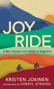 Joy Ride: A Bike Odyssey from Alaska to Argentina - 2877045627