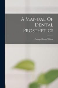 A Manual Of Dental Prosthetics - 2872744377