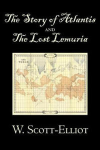 Story of Atlantis and the Lost Lemuria by W. Scott-Elliot, Body, Mind & Spirit, Ancient Mysteries & Controversial Knowledge - 2876030371