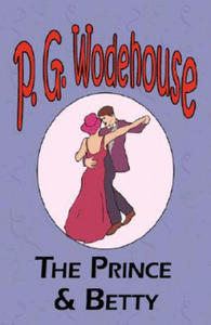 Prince and Betty - From the Manor Wodehouse Collection, a selection from the early works of P. G. Wodehouse - 2867123912