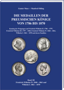 Die Medaillen der Preuischen Knige 1786-1870, Band 3 - 2877862570