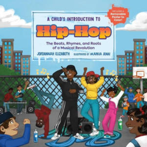 A Child's Introduction to Hip-Hop: The Beats, Rhymes, and Roots of a Musical Revolution - 2875230008