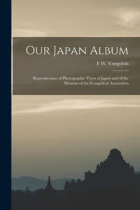 Our Japan Album: Reproductions of Photographic Views of Japan and of the Missions of the Evangelical Association - 2876344312