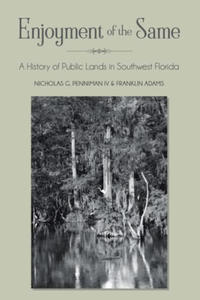 Enjoyment of the Same: A History of Public Lands in Southwest Florida - 2878627291