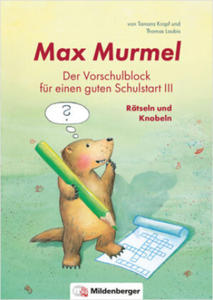 Max Murmel: Der Vorschulblock fr einen guten Schulstart III - Rtseln und Knobeln - 2876027529