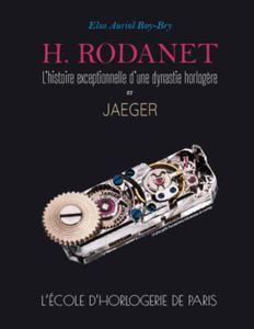 H. Rodanet, l'histoire exceptionnelle d'une dynastie horlog - 2874187911