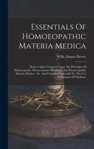 Essentials Of Homoeopathic Materia Medica: Being A Quiz Compend Upon The Principles Of Homoeopathy, Homoeopathic Pharmacy, And Homoeopathic Materia Me - 2875802401