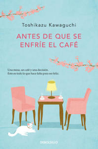 ANTES DE QUE SE ENFRIE EL CAFE - 2873330766