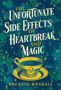 The Unfortunate Side Effects of Heartbreak and Magic - 2876832977