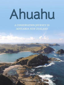 Ahuahu: An Island Conservation Journey in Aotearoa New Zealand - 2876832685