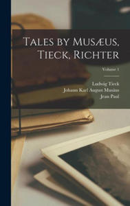 Tales by Mus?us, Tieck, Richter; Volume 1 - 2877043177