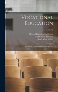 Vocational Education: Its Theory, Administration and Practice; Volume 1 - 2877873018