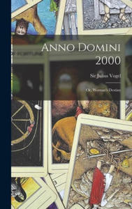 Anno Domini 2000: Or, Woman's Destiny - 2878444620