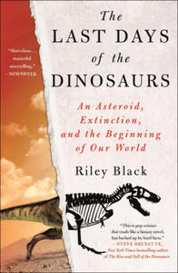 The Last Days of the Dinosaurs: An Asteroid, Extinction, and the Beginning of Our World - 2876226430