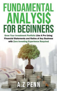 Fundamental Analysis for Beginners: Grow Your Investment Portfolio Like A Pro Using Financial Statements and Ratios of Any Business with Zero Investin - 2873017481