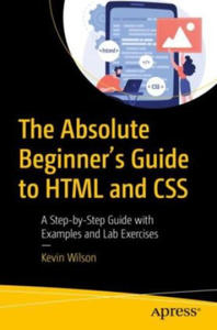 The Absolute Beginner's Guide to HTML and CSS - 2873914576