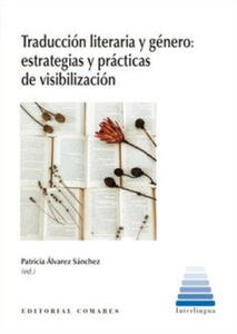 TRADUCCION LITERARIA Y GENERO ESTRAATEGIAS Y PRACTICAS VISI - 2876460051