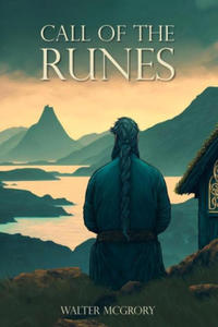 Call of the Runes: The magic, myth, divination, and spirituality of the Nordic people - 2873490594
