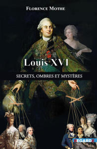 Louis XVI, secrets, ombres et myst - 2875801784