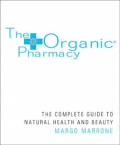 Organic Pharmacy Complete Guide to Natural Health and Beauty - 2878795930