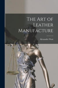 The Art of Leather Manufacture - 2876028824