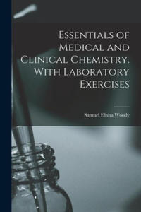Essentials of Medical and Clinical Chemistry. With Laboratory Exercises - 2876028823