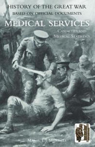 OFFICIAL HISTORY OF THE GREAT WAR. MEDICAL SERVICES. Casualties and Medical Statistics - 2877867451