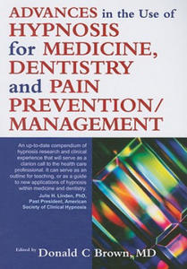 Advances in the Use of Hypnosis for Medicine, Dentistry and Pain Prevention/Management - 2878288178