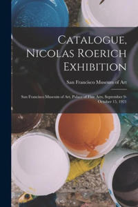 Catalogue, Nicolas Roerich Exhibition: San Francisco Museum of Art, Palace of Fine Arts, September 9-October 15, 1921 - 2878444582