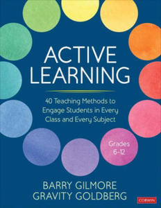 Active Learning: 40 Teaching Methods to Engage Students in Every Class and Every Subject, Grades 6-12 - 2877961679