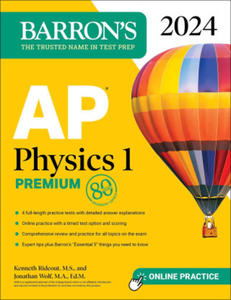 AP Physics 1 Premium, 2024: 4 Practice Tests + Comprehensive Review + Online Practice - 2875556895