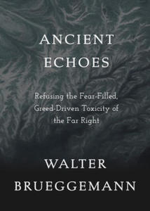 Ancient Echoes: Refusing the Fear-Filled, Greed-Driven Toxicity of the Far Right - 2876021202