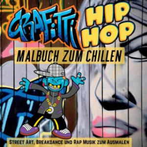 Grafitti Hip Hop Malbuch zum Chillen fr Teenager, Jungen, Erwachsene Old School Street Art, Breakdance und Rap Musik Ausmalbuch 40 Designs zum Ausmal - 2878632678