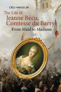 The Life of Jeanne Bcu, Comtesse du Barry - 2877633035