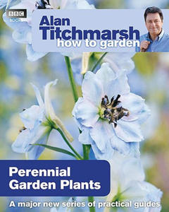 Alan Titchmarsh How to Garden: Perennial Garden Plants - 2826928702