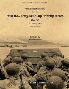 Unit Serial Numbers from the "First U.S. Army Build-Up Priority Tables, List A, D+1 through D+14" D-Day (Normandy) - Top Secret - BIGOT NEPTUNE - 2878444562