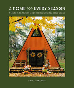 A Home for Every Season: A Month-By-Month Guide on How to Uniquely Decorate Your Space - 2875912960